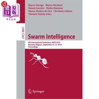 海外直订Swarm Intelligence: 9th International Conference, Ants 2014, Brussels, Belgium,