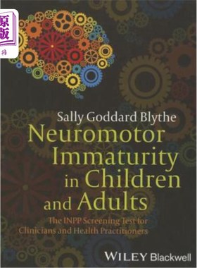 海外直订Neuromotor Immaturity in Children and Adults: The INPP Screening Test for Clinic 儿童和成人的神经运动不成熟