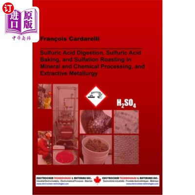 海外直订Sulfuric Acid Digestion, Sulfuric Acid Baking, and Sulfation Roasting in Mineral 硫酸消化，硫酸烘烤，硫酸焙