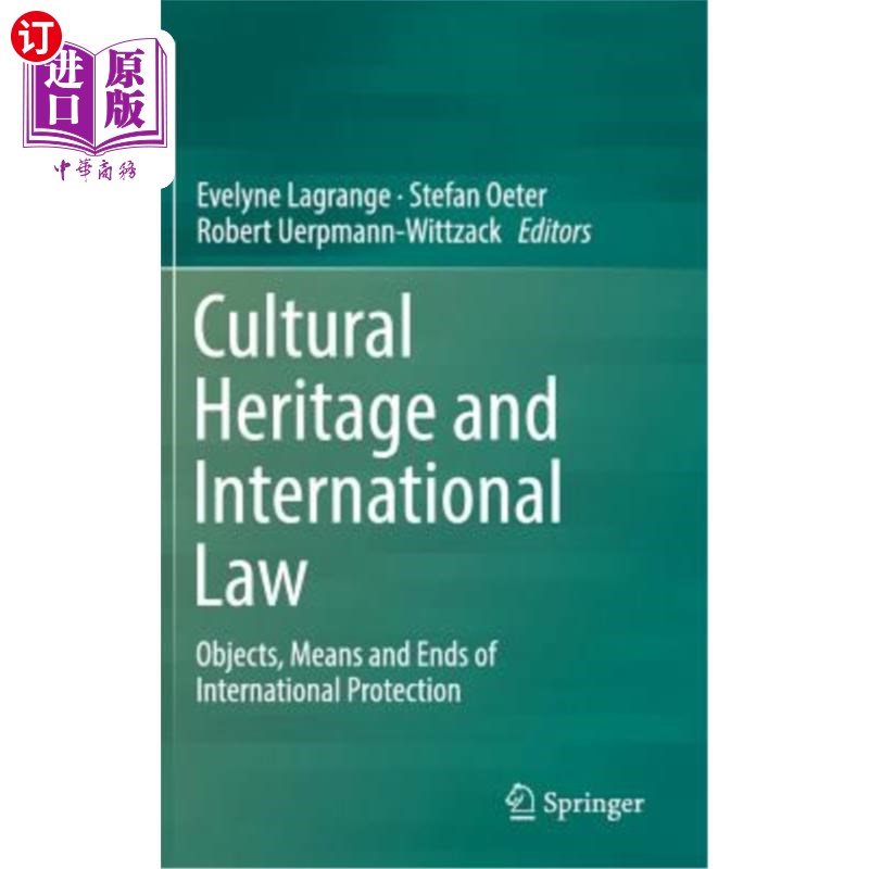 海外直订Cultural Heritage and International Law: Objects, Means and Ends of Internationa 文化遗产与国际法:国际保护
