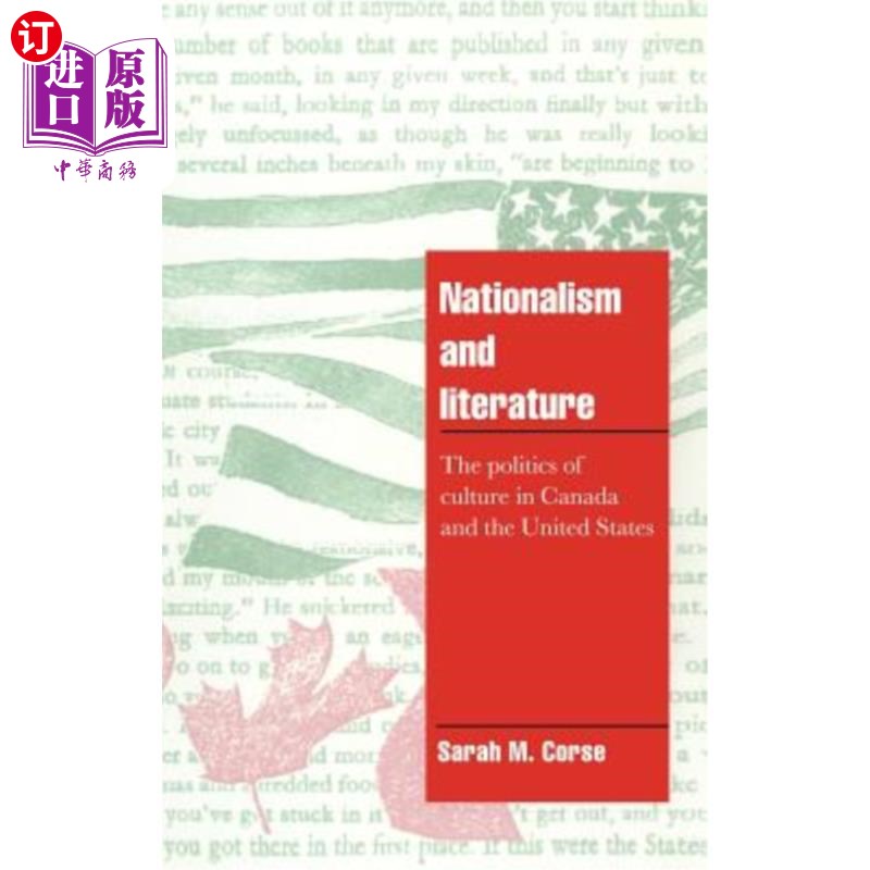 海外直订Nationalism and Literature: The Politics of Culture in Canada and the United Sta 民族主义与文学:加拿大和美