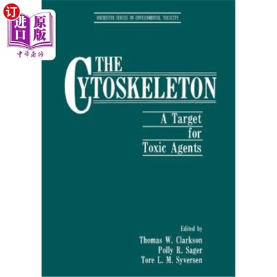 海外直订The Cytoskeleton: A Target for Toxic Agents 细胞骨架：有毒物质的靶标