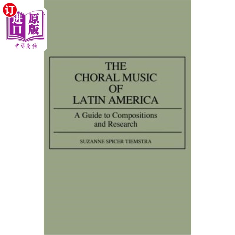 海外直订The Choral Music of Latin America: A Guide to Compositions and Research 拉丁美洲合唱音乐:作曲与研究指南