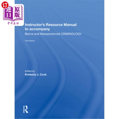 海外直订Instructor's Manual to Accompany Criminology: Beirne and Messerschmidt Criminolo 伴随犯罪学的讲师手册