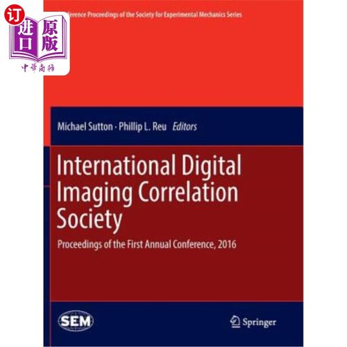 海外直订International Digital Imaging Correlation Society: Proceedings of the First Annu 国际数字成像相关学会:2016