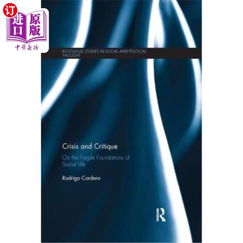 海外直订Crisis and Critique: On the Fragile Foundations of Social Life 危机与批判:论社会生活的脆弱基础