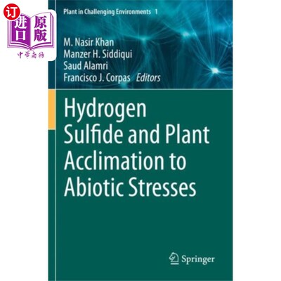 海外直订Hydrogen Sulfide and Plant Acclimation to Abioti... 硫化氢与植物对非生物胁迫的适应