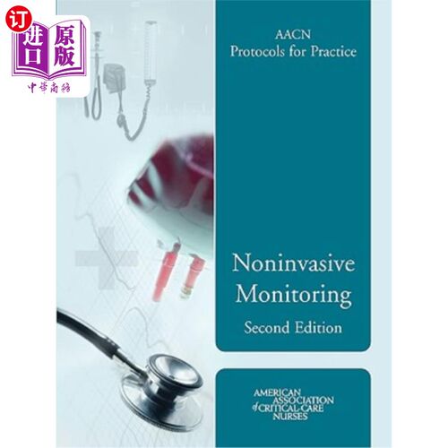 海外直订医药图书Aacn Protocols for Practice: Noninvasive Monitoring, Second Edition: Noninvasive Aacn实践协议：无创