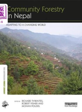 海外直订Community Forestry in Nepal: Adapting to a Changing World 尼泊尔社区林业:适应不断变化的世界