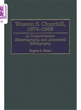 海外直订Winston S. Churchill, 1874-1965: A Comprehensive Historiography and Annotated Bi 温斯顿·s·丘吉尔，
