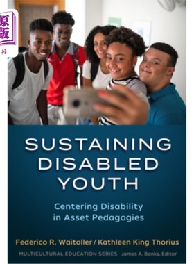 海外直订Sustaining Disabled Youth: Centering Disability in Asset Pedagogies 支持残疾青年:以残疾为中心的资产教育