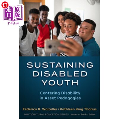 海外直订Sustaining Disabled Youth: Centering Disability in Asset Pedagogies 支持残疾青年:以残疾为中心的资产教育