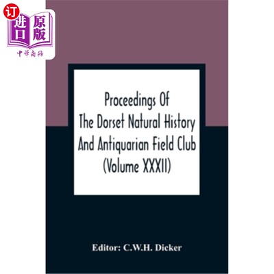 海外直订Proceedings Of The Dorset Natural History And Antiquarian Field Club 多塞特自然史和古文物研究俱乐部会议记录