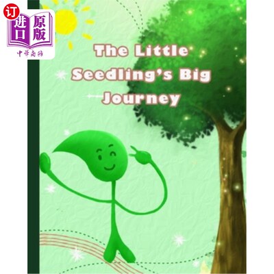海外直订The Little Seedling's Big Journey: Little tree, friends and the journey of growi 小苗的大旅程：小树、朋友和