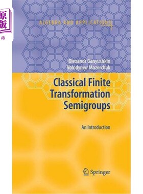 海外直订Classical Finite Transformation Semigroups: An Introduction 经典有限变换半群：引言