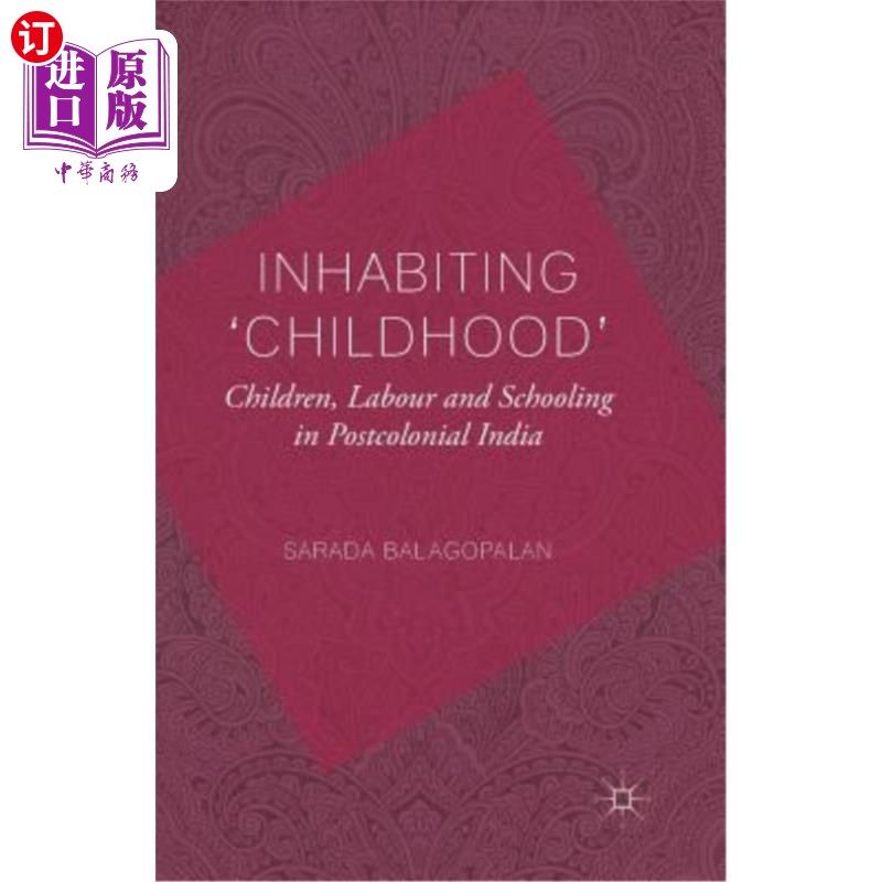 海外直订inhabiting childhood: children, labour and schooling