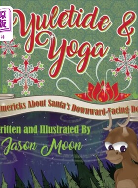 海外直订Yuletide & Yoga: Limericks About Santa's Downward-Facing Deer 圣诞季和瑜伽：关于圣诞老人朝下的鹿的打油诗
