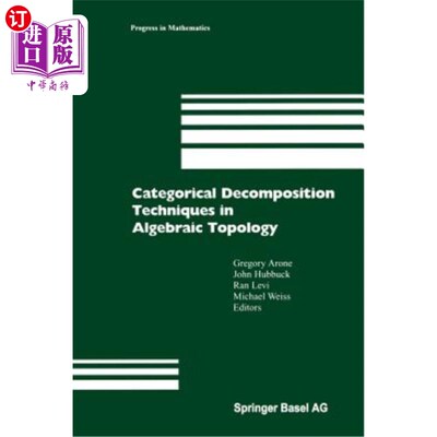 海外直订Categorical Decomposition Techniques in Algebraic Topology: International Confer 代数拓扑中的分类分解技术：