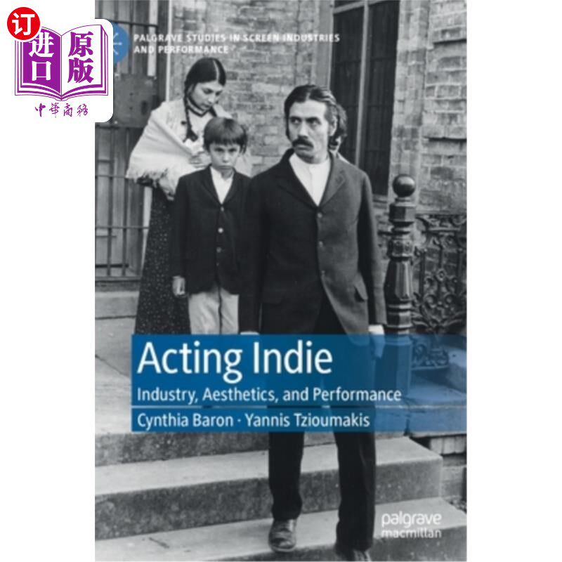 海外直订Acting Indie: Industry, Aesthetics, and Performance 独立演员:产业，美学和表演