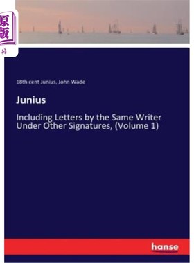 海外直订Junius: Including Letters by the Same Writer Under Other Signatures, (Volume 1) 包括同一作者在其他签名下的