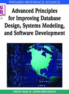 海外直订Advanced Principles for Improving Database Design, Systems Modeling, and Softwar 改进数据库设计、系统建模和
