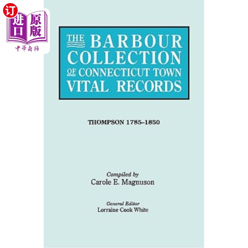 海外直订Barbour Collection of Connecticut Town Vital Records. Volume 46: Thompson 1785-1 康涅狄格州巴伯收集镇重要记