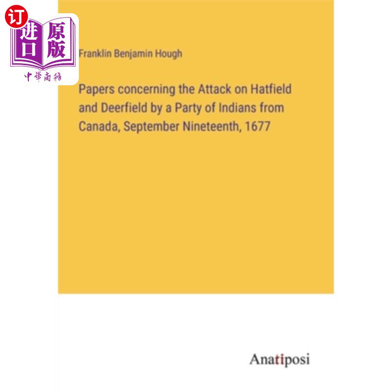 海外直订Papers concerning the Attack on Hatfield and Deerfield by a Party of Indians fro 1677年9月19日