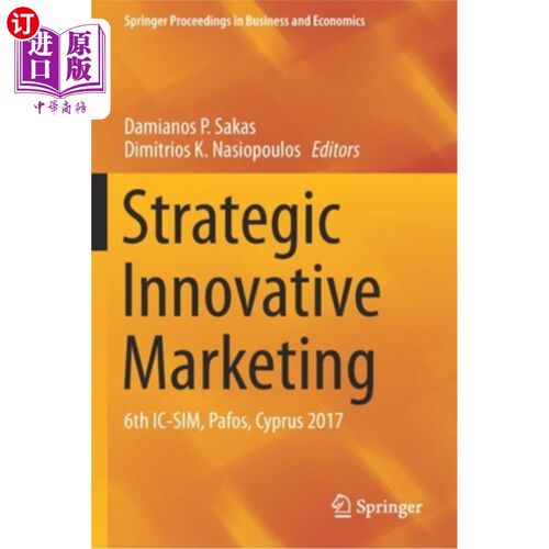 海外直订Strategic Innovative Marketing: 6th IC-Sim, Pafos, Cyprus 2017 战略创新营销:第六届IC-Sim, Pafos，塞浦路斯，