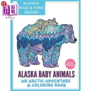 Arctic Book Baby 阿拉斯加小动物：北极探险与着色书 Coloring Animals 海外直订Alaska Adventure