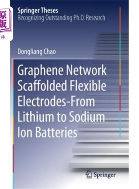 海外直订Graphene Network Scaffolded Flexible Electrodes--From Lithium to Sodium Ion Batt 石墨烯支架柔性电极——