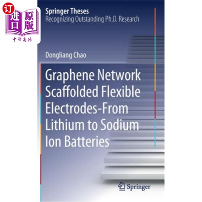 海外直订Graphene Network Scaffolded Flexible Electrodes--From Lithium to Sodium Ion Batt 石墨烯支架柔性电极——