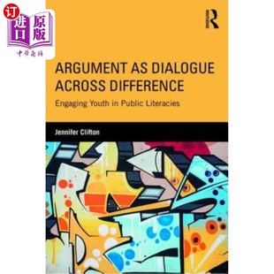 Literacies 对话：让年轻人 Across Youth Engaging Dialogue Difference 争论是跨越分歧 海外直订Argument Public