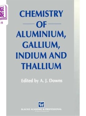 海外直订Chemistry of Aluminium, Gallium, Indium and Thallium 铝、镓、铟和铊的化学