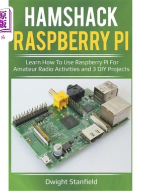 海外直订Hamshack Raspberry Pi: Learn How To Use Raspberry Pi For Amateur Radio Activitie Hamshack树莓
