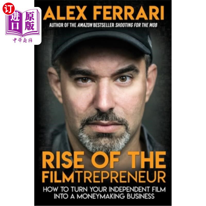 海外直订Rise of the Filmtrepreneur: How to Turn Your Independent Film into a Profitable  电影企业家的崛起:如何把你