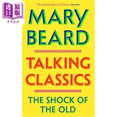 谈古典学 旧事物的冲击 Talking Classics The Shock of the Old 英文原版 Mary Beard【中商原版】