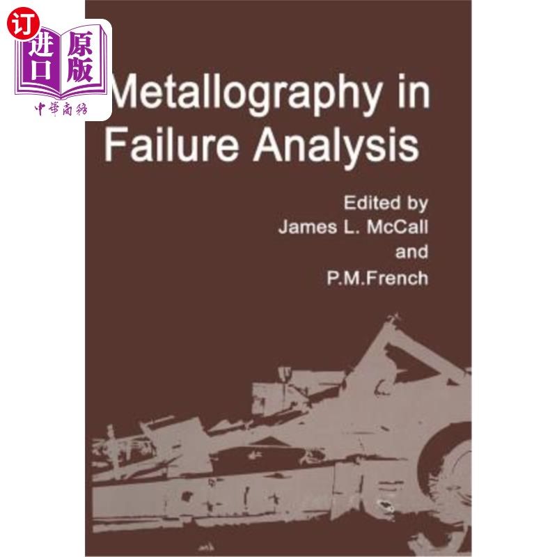 海外直订Metallography in Failure Analysis 失效分析中的金相学