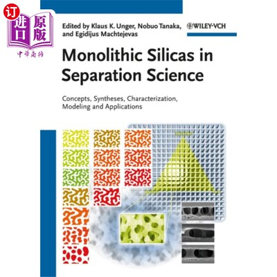 海外直订Monolithic Silicas in Separation Science Concepts, Syntheses, Characterization,  分离科学中的整体硅