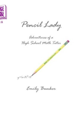 海外直订Pencil Lady: Adventures of a High School Math Tutor 铅笔小姐：高中数学老师的冒险