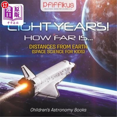 海外直订Light Years! How Far Is ...- Distances from Earth (Space Science for Kids) - Chi 光年!有多远?-与地球的距离(