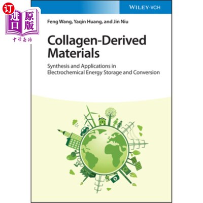 海外直订Collagen-Derived Materials: Synthesis and Applications in Electrochemical Energy 胶原源材料的合成及其在电化