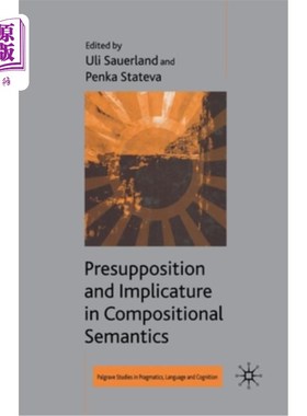海外直订Presupposition and Implicature in Compositional Semantics 组合语义学中的预设与含意