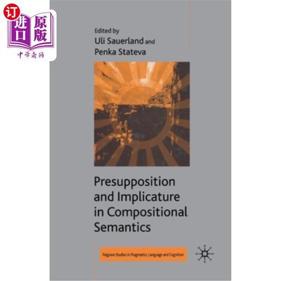 海外直订Presupposition and Implicature in Compositional Semantics 组合语义学中的预设与含意