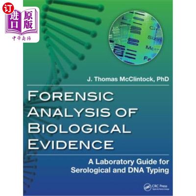 海外直订Forensic Analysis of Biological Evidence: A Laboratory Guide for Serological and 生物证据的法医分析：血清学