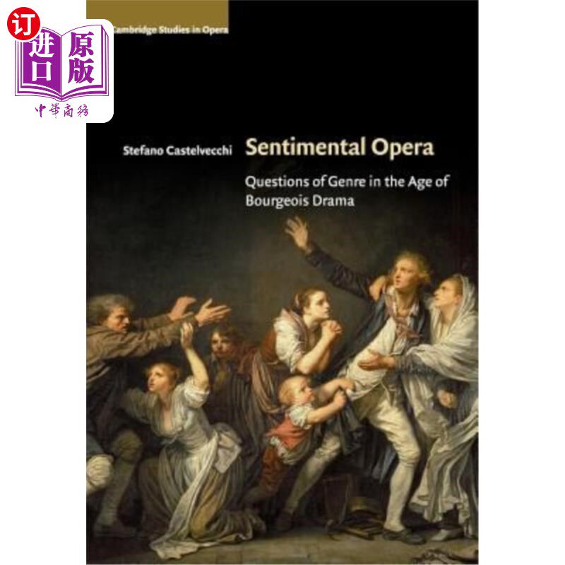 海外直订Sentimental Opera: Questions of Genre in the Age of Bourgeois Drama 感伤歌剧:资产阶级戏剧时代的体裁问题