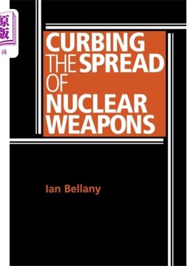 海外直订Curbing the Spread of Nuclear Weapons 遏制核武器扩散