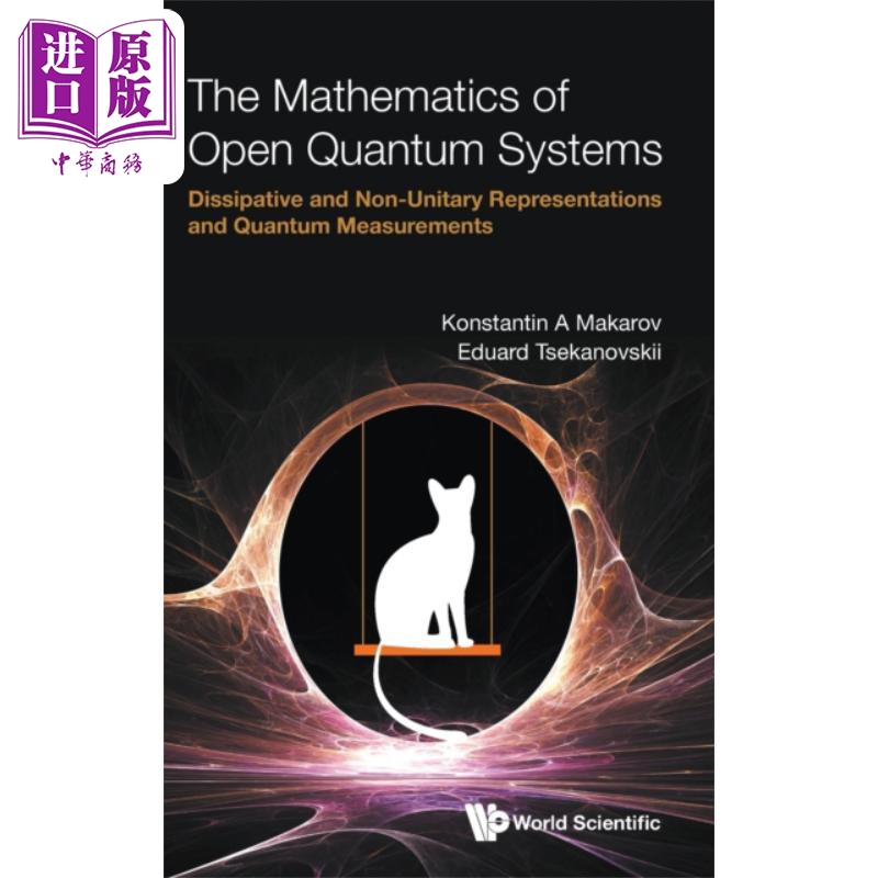 现货 开放量子系统数学 Mathematics Of Open Quantum Systems Dissipative 英文原版 Konstantin a Makarov【中商原版】