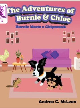 海外直订The Adventures of Burnie & Chloe: Burnie Meets a Chipmunk 伯尼和克洛伊的冒险：伯尼遇到一只花栗鼠