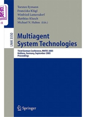 海外直订Multiagent System Technologies: Third German Conference, Mates 2005, Koblenz, Ge 多代理系统技术:第三届德国