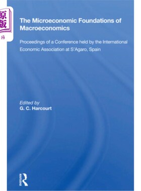 海外直订The Microeconomic Foundations of Macroeconomics: Proceedings of a Conference Hel 宏观经济学的微观基础:国际